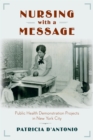 Image for Nursing with a message  : public health demonstration projects in New York City