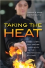 Image for Taking the Heat: Women Chefs and Gender Inequality in the Professional Kitchen