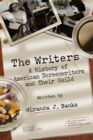 Image for Writers: A History of American Screenwriters and Their Guild