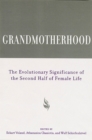 Image for Grandmotherhood : The Evolutionary Significance of the Second Half of Female Life