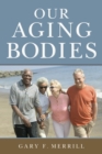 Image for Our aging bodies