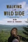 Image for Walking on the wild side: long-distance hiking on the Appalachian Trail