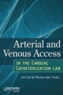 Image for Arterial and Venous Access in the Cardiac Catheterization Lab