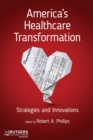 Image for America&#39;s healthcare transformation  : strategies and innovations