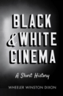 Image for Black &amp; white cinema  : a short history