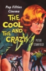Image for The cool and the crazy  : pop fifties cinema