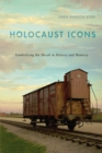 Image for Holocaust icons  : symbolizing the Shoah in history and memory