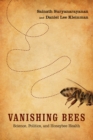 Image for Vanishing Bees : Science, Politics, and Honeybee Health