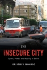 Image for The Insecure City: Space, Power, and Mobility in Beirut