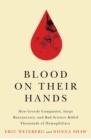 Image for Blood on Their Hands : How Greedy Companies, Inept Bureaucracy, and Bad Science Killed Thousands of Hemophiliacs