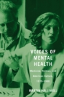Image for Voices of Mental Health : Medicine, Politics, and American Culture, 1970-2000