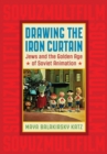 Image for Drawing the Iron Curtain  : Jews and the golden age of Soviet animation