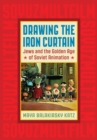 Image for Drawing the Iron Curtain: Jews and the golden age of Soviet animation