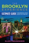Image for The Brooklyn Experience : The Ultimate Guide to Neighborhoods &amp; Noshes, Culture &amp; the Cutting Edge