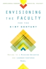Image for Envisioning the Faculty for the Twenty-First Century : Moving to a Mission-Oriented and Learner-Centered Model