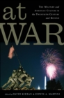 Image for At war  : the military and American culture in the twentieth century and beyond