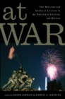 Image for At war: the military and American culture in the twentieth century and beyond