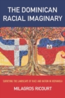 Image for Dominican Racial Imaginary: Surveying the Landscape of Race and Nation in Hispaniola