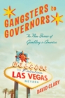 Image for Gangsters to Governors : The New Bosses of Gambling in America