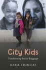 Image for City Kids: Transforming Racial Baggage