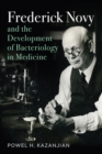 Image for Frederick Novy and the Development of Bacteriology in Medicine