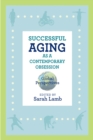 Image for Successful Aging as a Contemporary Obsession : Global Perspectives