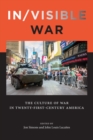 Image for In/visible War: The Culture of War in Twenty-first-Century America