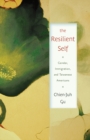 Image for The resilient self: gender, immigration, and Taiwanese Americans