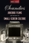 Image for Soundies jukebox films and the shift to small screen culture