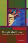 Image for Complicated Lives : Girls, Parents, Drugs, and Juvenile Justice