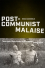 Image for Post-Communist Malaise: Cinematic Responses to European Integration