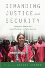 Image for Demanding justice and security: indigenous women and legal pluralities in Latin America
