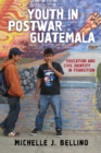 Image for Youth in postwar Guatemala: education and civic identity in transition