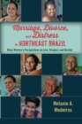 Image for Marriage, Divorce, and Distress in Northeast Brazil : Black Women&#39;s Perspectives on Love, Respect, and Kinship