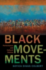 Image for Black movements: performance and cultural politics