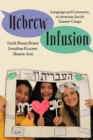 Image for Hebrew Infusion: Language and Community at American Jewish Summer Camps