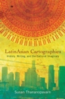 Image for LatinAsian Cartographies : History, Writing, and the National Imaginary