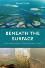 Image for Beneath the surface  : understanding nature in the Mullica Valley Estuary