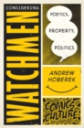 Image for Considering Watchmen: Poetics, Property, Politics