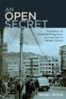 Image for An open secret  : the history of unwanted pregnancy and abortion in modern Bolivia