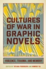 Image for Cultures of War in Graphic Novels: Violence, Trauma, and Memory