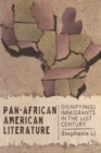Image for Pan-African American Literature : Signifyin(g) Immigrants in the Twenty-First Century