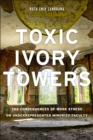 Image for Toxic ivory towers: the consequences of work stress on underrepresented minority faculty