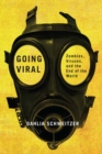 Image for Going Viral : Zombies, Viruses, and the End of the World