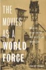 Image for The Movies as a World Force