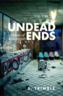 Image for Undead Ends : Stories of Apocalypse