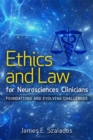 Image for Ethics and Law for Neurosciences Clinicians : Foundations and Evolving Challenges
