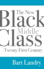 Image for New Black Middle Class in the Twenty-First Century