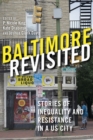 Image for Baltimore Revisited : Stories of Inequality and Resistance in a U.S. City