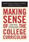 Image for Making Sense of the College Curriculum: Faculty Stories of Change, Conflict, and Accommodation